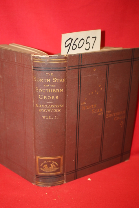 Weppner, Margaretha;: THE NORTH STAR AND THE SOUTHERN CROSS: VOL I;