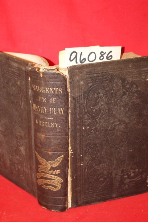 Greeley, Horace: Life and Public Services of Henry Clay