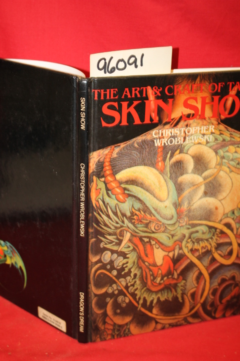 Wroblewski, Christopher: The Art and Craft of Tatoo Skin Show