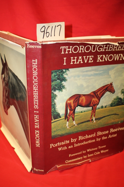 Reeves, Richard Stone, & Robinson, Patrick: Thoroughbreds I have Known