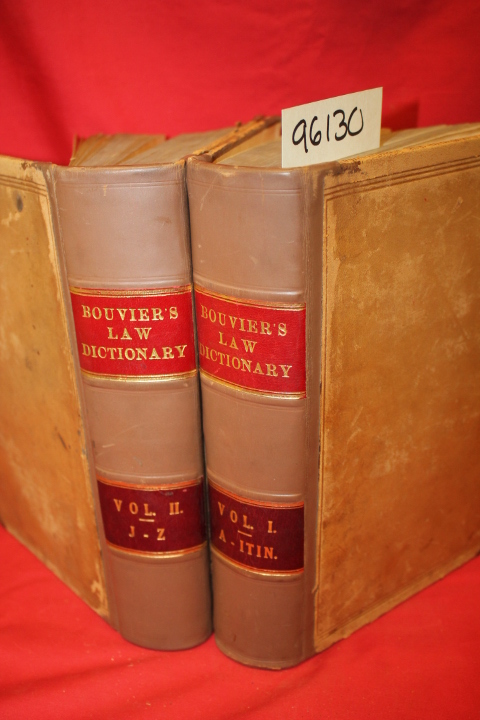 Bouvier, John: A Law Dictionary, Adapted to the Constitution and Laws of the ...