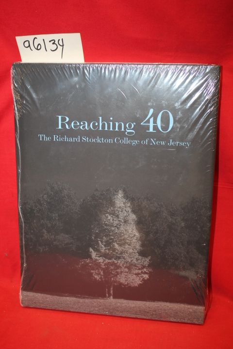 Tompkins, Ken ; Gregg, Rob: Reaching 40: The Richard Stockton College of New ...