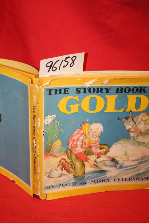 Petersham, Maud & Miska;: THE STORY OF GOLD;