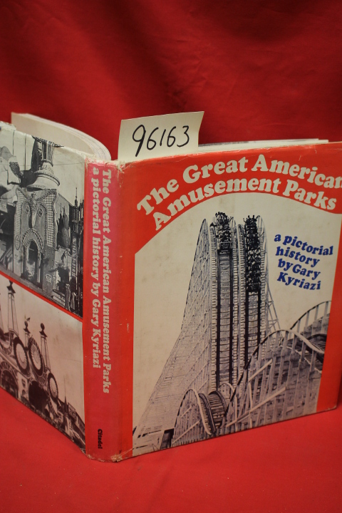 Kyriazi, Gary;: THE GREAT AMERICAN AMUSEMENT PARKS;