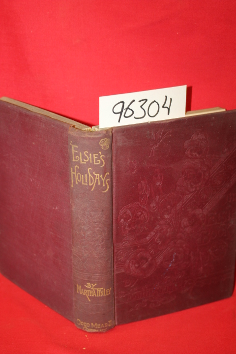 Finley, Martha: Elsie's Holidays at Roselands