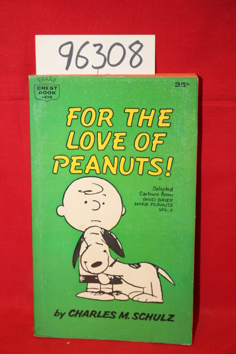 Schulz, Charles M.: For the Love of Peanuts selected cartoons from Good Grief...