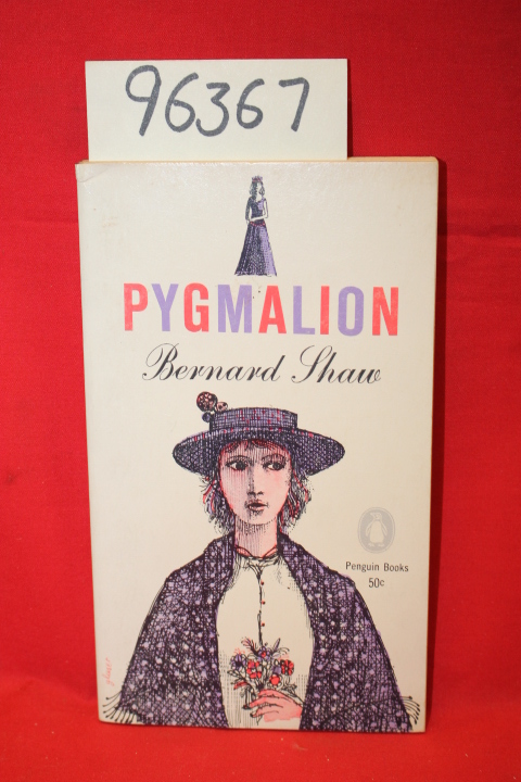 Shaw, George Bernard: Pygmalion a Romance in Five Acts
