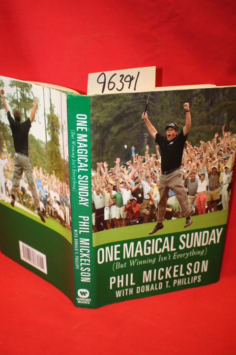 Mickelson, Phil; Phillips, Donald T.: One magical Sunday (But Winning Isnt Ev...