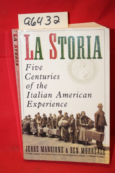 Morreale, Ben ; Mangione, Jerre: La Storia: Five Centuries of the Italian Ame...
