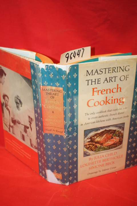 Child, Julia; Berthole, Louisette; Beck,...: Mastering the Art of French Cooking