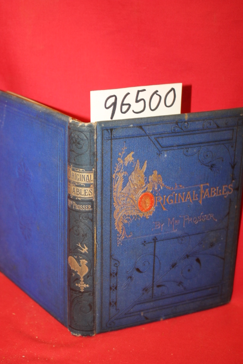 Prosser, Mrs.: Original Fables