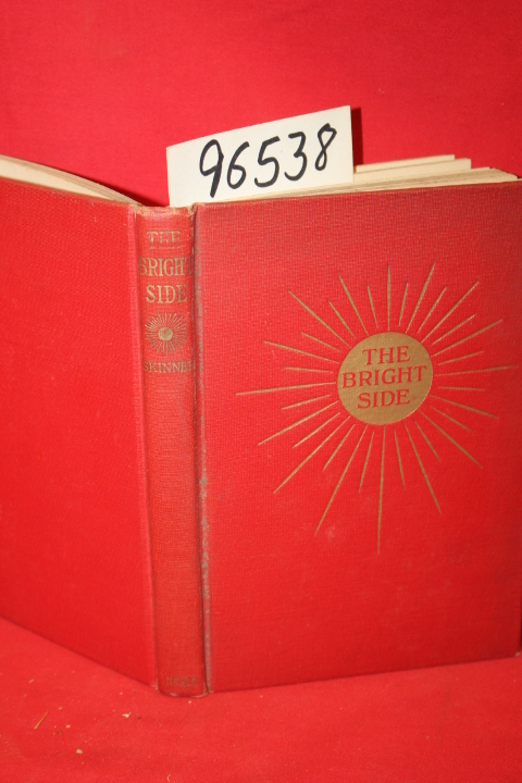 Skinner, Charles R: The Bright Side Little Excursions into the Field of Optimism