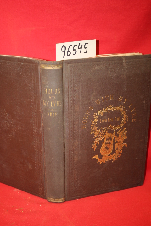 Rush, Edwin Rees: Hours with my Lyre