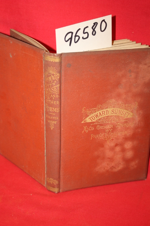 Stauffer, Frank H.: Toward Sunset and Other Poems