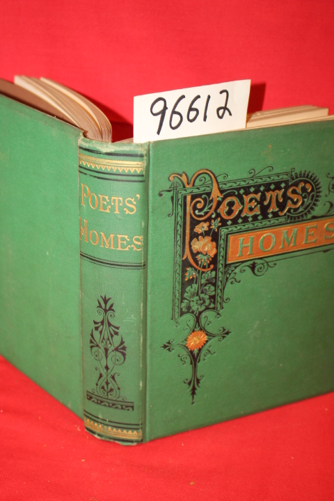 Stoddard, R. H.; Others: Poets' Homes Pen and Pencil Sketches of American Poe...