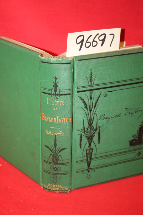 Taylor, Bayard; Conwell, Russell H.: The Life, Travels, and Literary Career o...