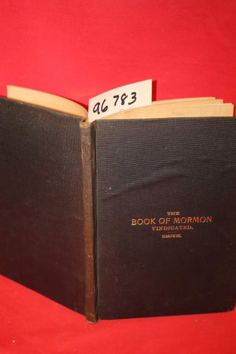 Smith, Elder I.M.: The Book of Mormon Vindicated: Scriptural Evidences of the...