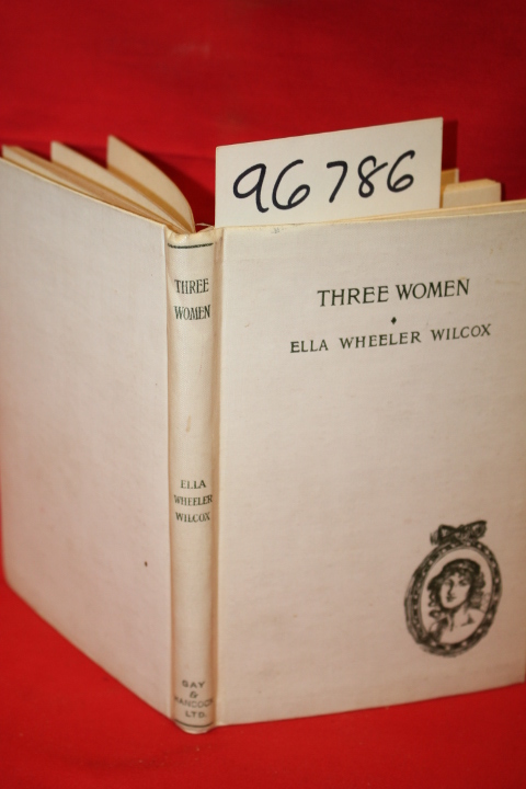 Wilcox, Ella Wheeler: Three Women