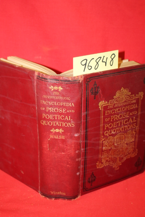 Walsh, William S.: The International Encyclopedia of Prose and Poetical Quota...