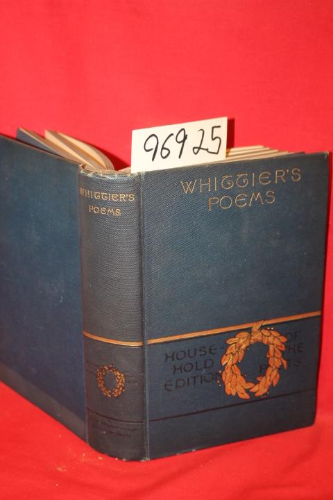 Whittier, John Greenleaf: The Poetical Works of John Greenleaf Whittier