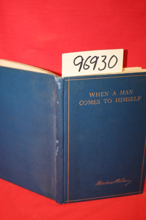 Wilson, Woodrow: When a Man Comes to Himself