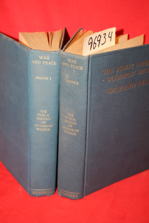 Wilson, Woodrow: War and Peace: Presidential Messages, Addresses, and Public ...