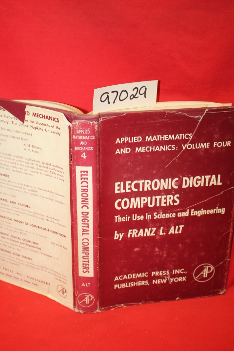 Alt, Franz L.: Electric Digital Computers: Their use in Science and Engineering