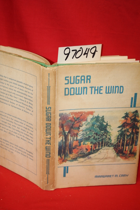 Cary, Margaret M.: Sugar Down the Wind (SIGNED BY AUTHOR)