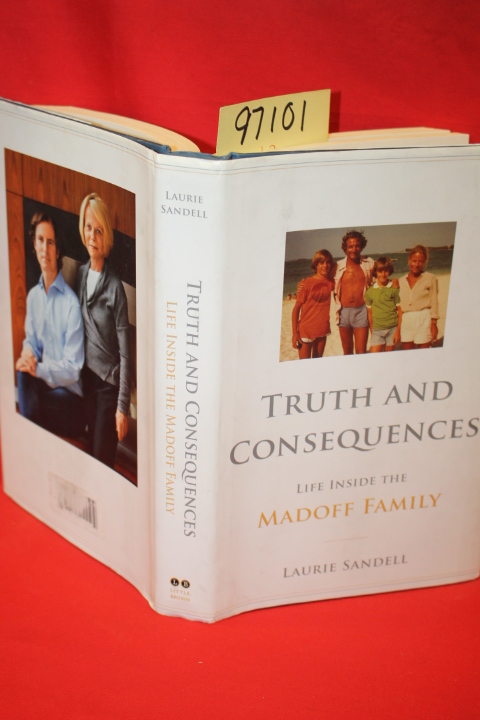 Sandell, Laurie: Truth and Consequences: Life Inside the Madoff Family