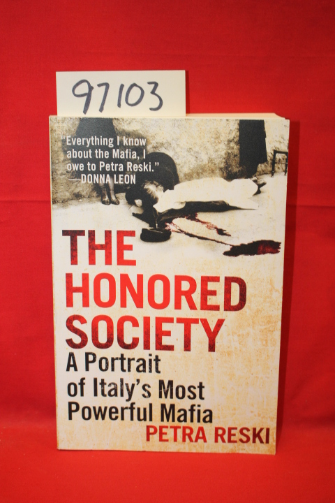 Reski, Petra: The Honored Society a Portrait of Italy's Most Powerful Mafia