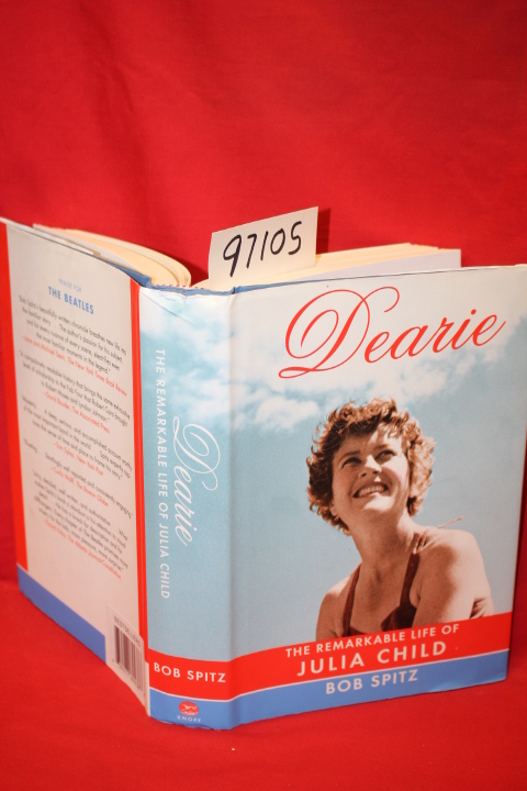 Spitz, Bob: Dearie the Remarkable Life of Julia Child