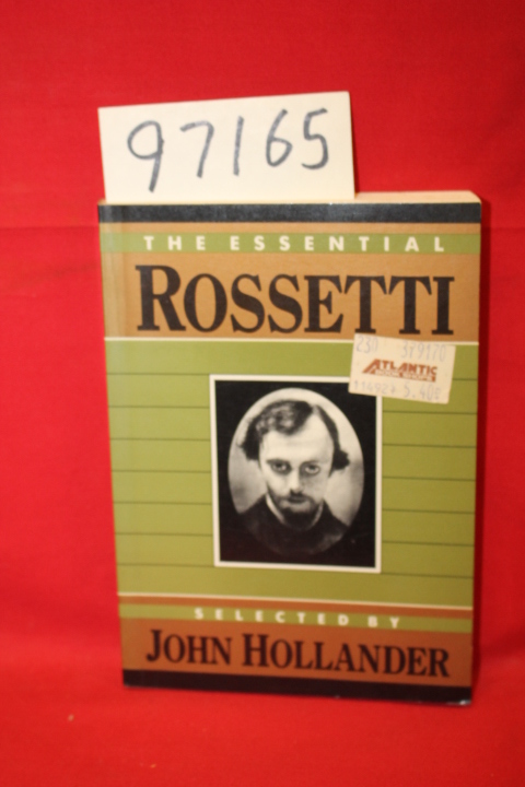 Rossetti, Dante Gabriel; Hollander, John: The Essential Rossetti Rossetti, Dante Gabriel; Hollander, John: The Essential Rossetti