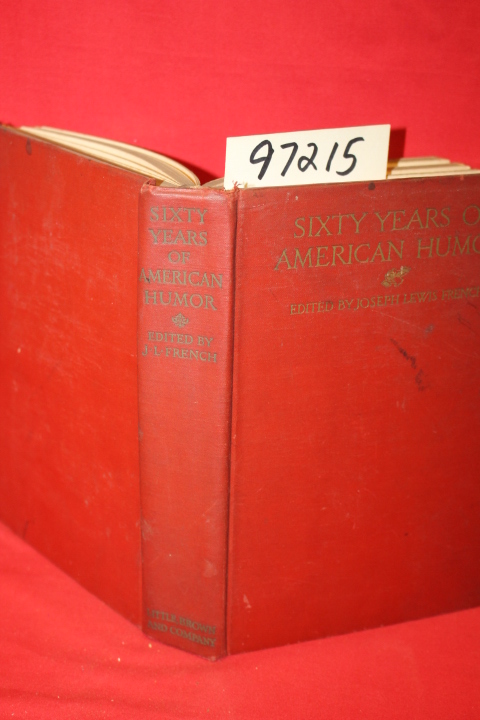 French, Joseph Lewis: Sixty Years of American Humor a Prose Anthology