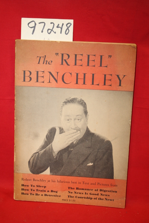 Benchley, Robert: The  Reel  Benchley: Robert Benchley at His Hilarious Best ...
