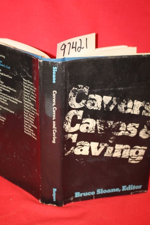 Sloane, Bruce: Cavers, Caves, and Caving