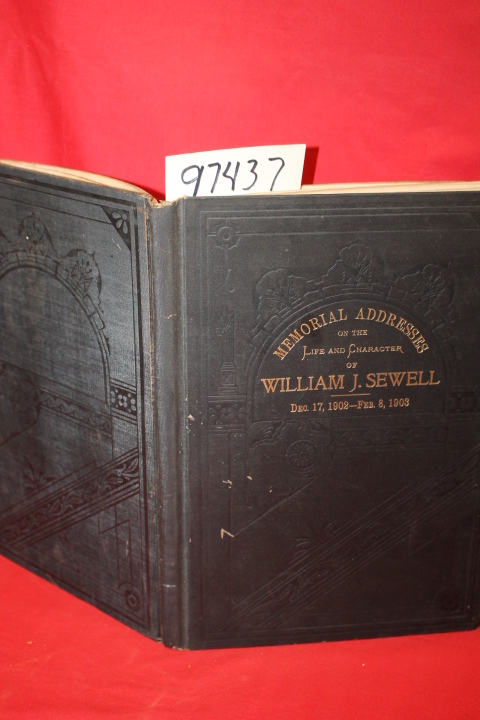 Sewell, William J.: Memorial Addresses on the Life and Character of William J...