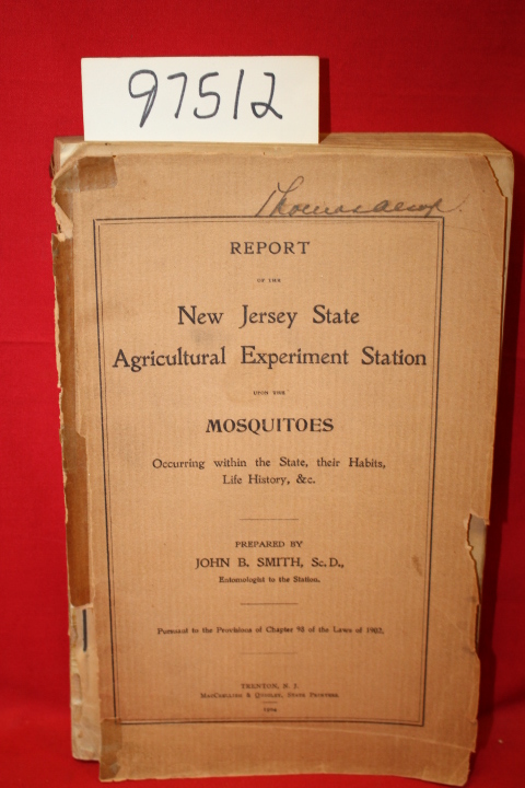 Smith, John B.: Agricultural Experiment Station upon the Mosquitoes Occurring...