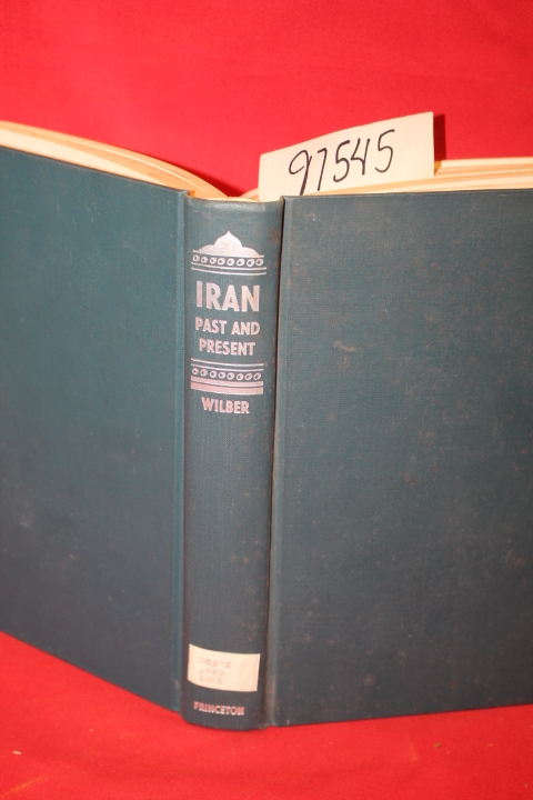 Wilber, Donald N.: Iran Past and Present