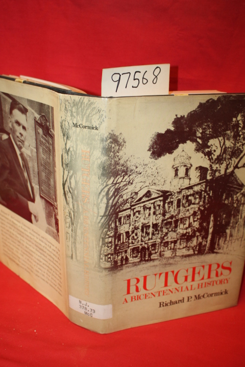 McCormick, Richard P.: Rutgers a Bicentennial History