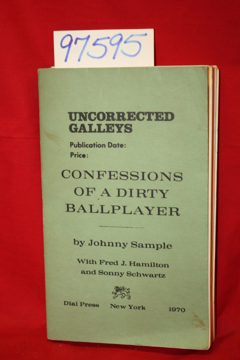 Sample, Johnny: Uncorrected Galleys: Confessions of a Dirty Ballplayer