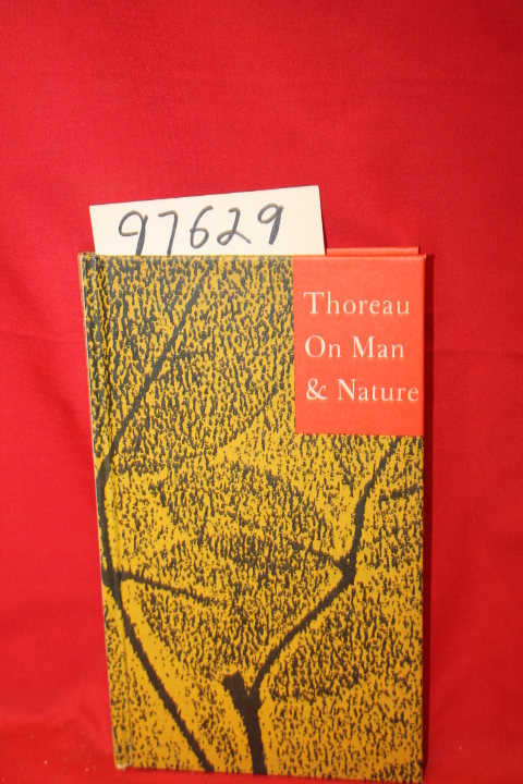 Thoreau, Henry David; Volkman, Arthur G.: Thoreau On Man & Nature