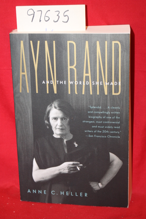 Heller, Anne C.: Ayn Rand and the World She Made