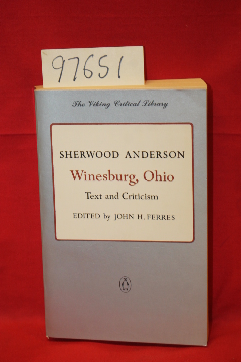 Anderson, Sherwood; Ferres, John H.: Winesburg, Ohio: Text and Criticism