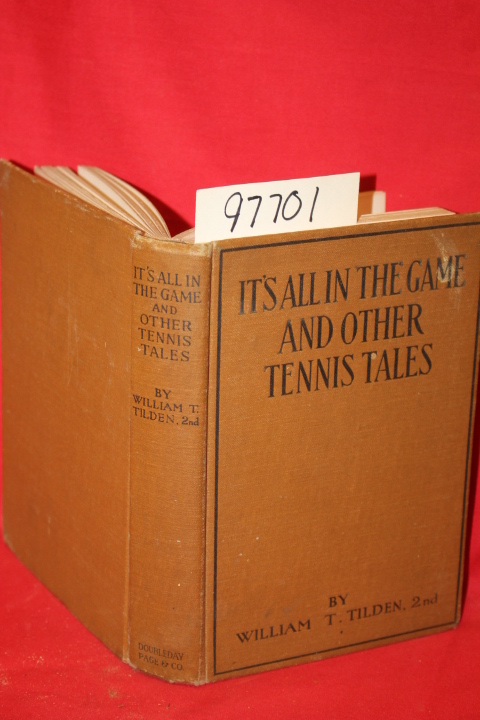 Tilden, William T.: It's All in the Game and Other Tennis Tales