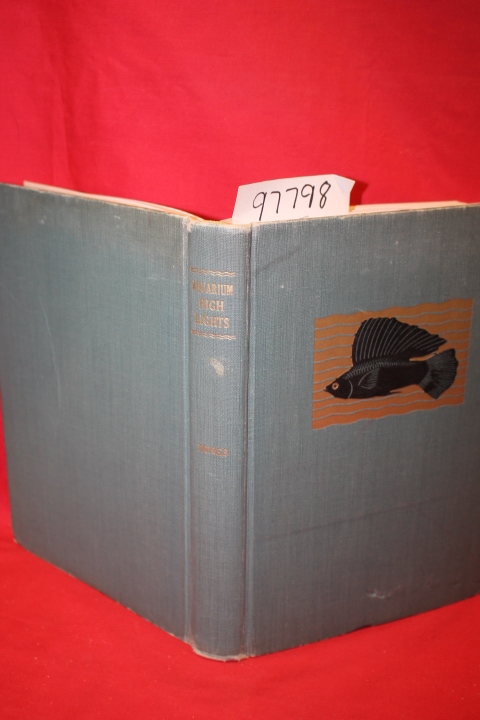 Innes, William T.: Aquarium Highlights: Consisting of Reprints of the Most Po...