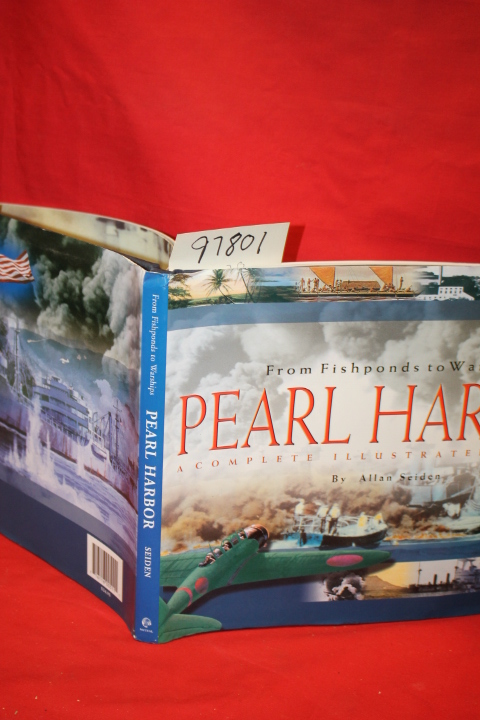 Seidan, Allan: From Fishponds to Warships Pearl Harbor a Complete Illustrated...