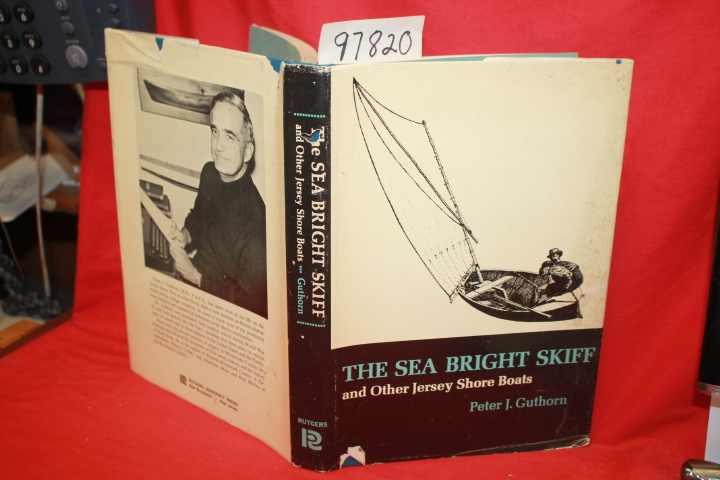 Guthorn, Peter J.: The Sea Bright Skiff and Other Jersey Shore Boats