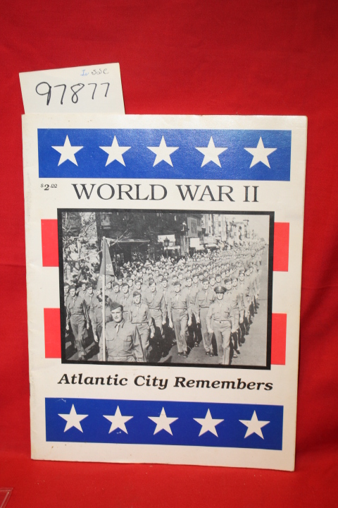 Cottone, Peter; Friant, Robert; Gree...: World War II Atlantic City Remembers...