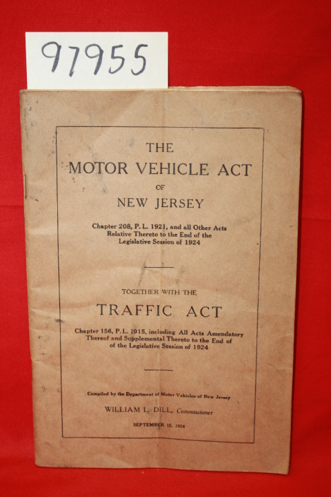 Dill, William L.: The Motor Vehicle Act of New Jersey, together with the Traf...