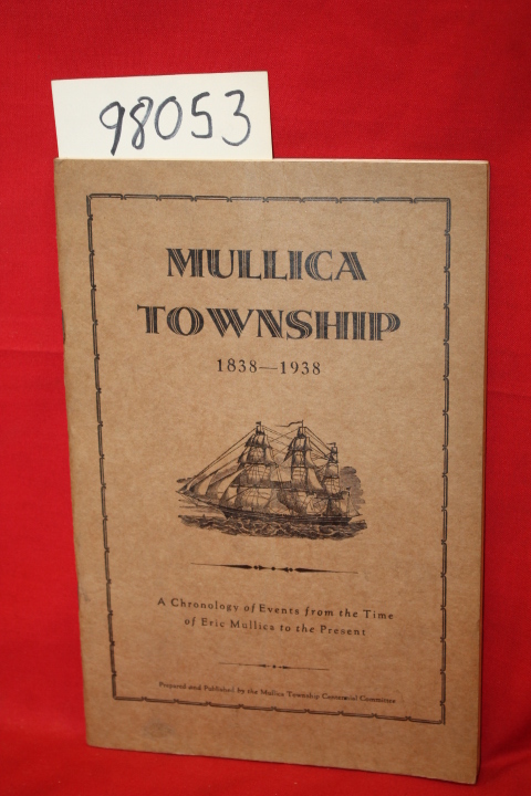 Mullica Township Centennial Committee: Mullica Township 1838-1938 a Chronolog...